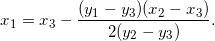 \[x_1=x_3-\frac{(y_1-y_3)(x_2-x_3)}{2(y_2-y_3)}.\]