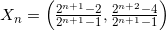 X_{n}=\Big(\frac{2^{n+1}-2}{2^{n+1}-1},\frac{2^{n+2}-4}{2^{n+1}-1}\Big)