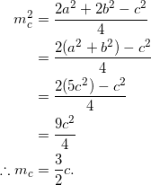 \begin{equation*} \begin{split} m_{c}^2&=\frac{2a^2+2b^2-c^2}{4}\\ &=\frac{2(a^2+b^2)-c^2}{4}\\ &=\frac{2(5c^2)-c^2}{4}\\ &=\frac{9c^2}{4}\\ \therefore m_{c}&=\frac{3}{2}c. \end{split} \end{equation}
