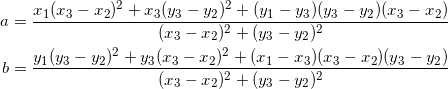 \begin{equation*} \begin{split} a&=\frac{x_1(x_3-x_2)^2+x_3(y_3-y_2)^2+(y_1-y_3)(y_3-y_2)(x_3-x_2)}{(x_3-x_2)^2+(y_3-y_2)^2}\\ b&=\frac{y_1(y_3-y_2)^2+y_3(x_3-x_2)^2+(x_1-x_3)(x_3-x_2)(y_3-y_2)}{(x_3-x_2)^2+(y_3-y_2)^2} \end{split} \end{equation}