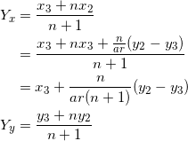 \begin{equation*} \begin{split} Y_x&=\frac{x_3+nx_2}{n+1}\\ &=\frac{x_3+nx_3+\frac{n}{ar}(y_2-y_3)}{n+1}\\ &=x_3+\frac{n}{ar(n+1)}(y_2-y_3)\\ Y_y&=\frac{y_3+ny_2}{n+1} \end{split} \end{equation*}