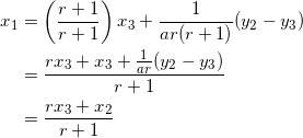 \begin{equation*} \begin{split} x_1&=\left(\frac{r+1}{r+1}\right)x_3+\frac{1}{ar(r+1)}(y_2-y_3)\\ &=\frac{rx_3+x_3+\frac{1}{ar}(y_2-y_3)}{r+1}\\ &=\frac{rx_3+x_2}{r+1} \end{split} \end{equation*}