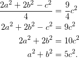 \begin{equation*} \begin{split} \frac{2a^2+2b^2-c^2}{4}&=\frac{9}{4}c^2\\ 2a^2+2b^2-c^2&=9c^2\\ 2a^2+2b^2&=10c^2\\ a^2+b^2&=5c^2. \end{split} \end{equation}